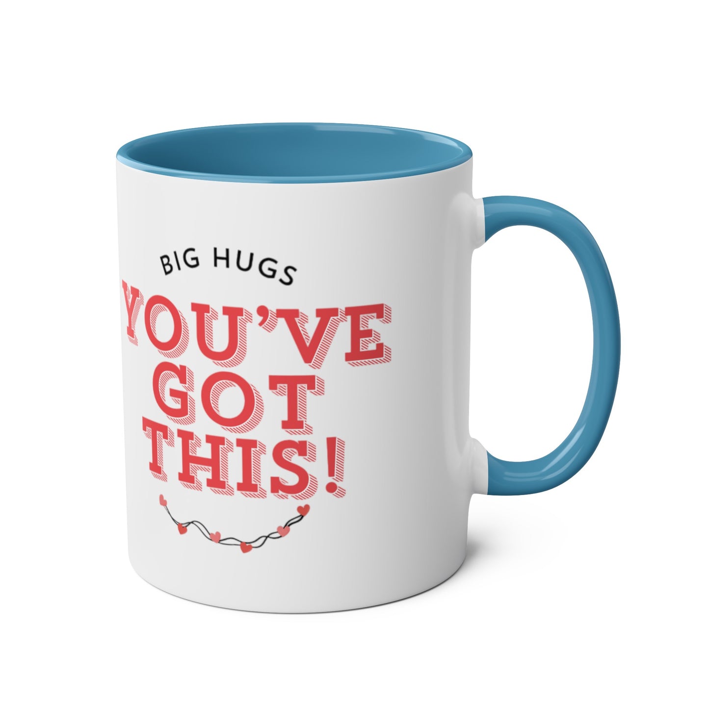 Big hugs, you've got this cup // Two-Tone Coffee Mug, 11oz, positive affirmation, empower your day, well-being