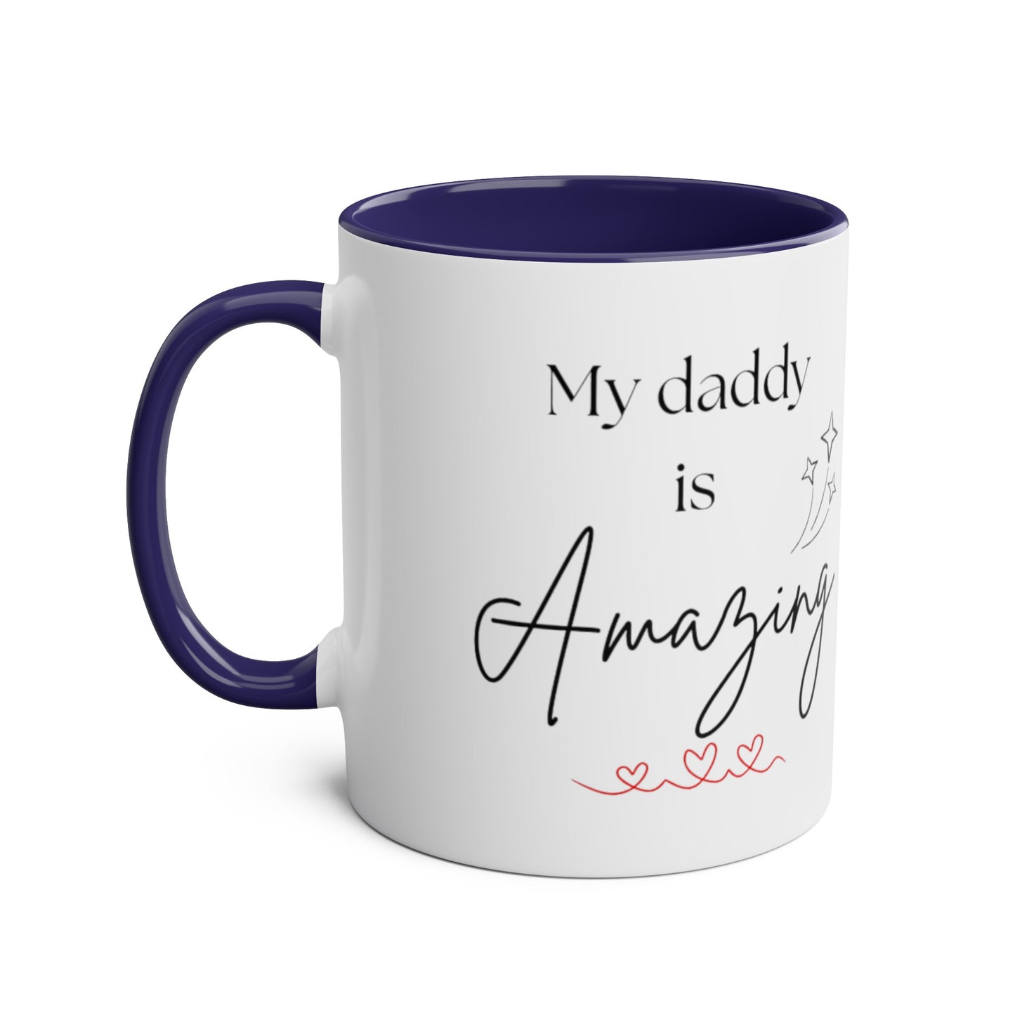 My daddy is amazing cup // Two-Tone Coffee Mug, 11oz, father's day, empowering positive affirmation, well-being