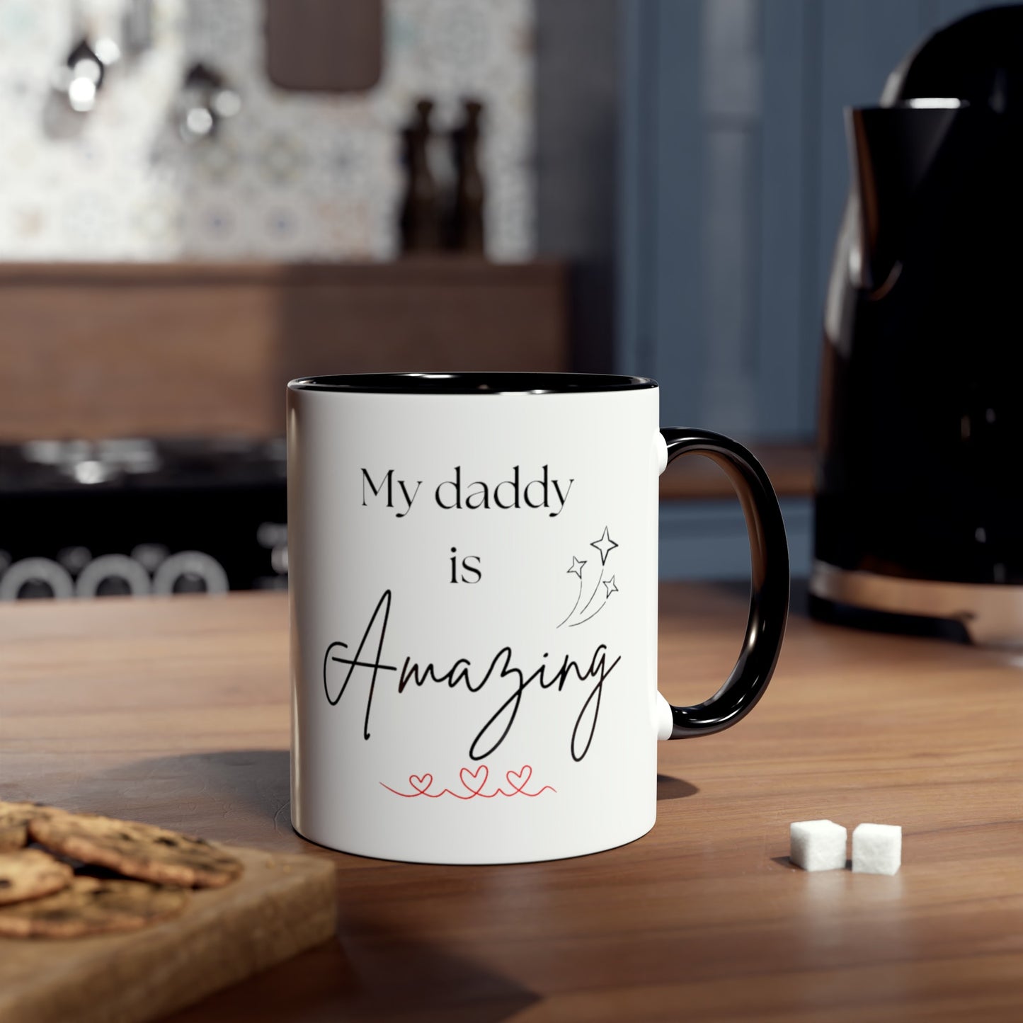 My daddy is amazing cup // Two-Tone Coffee Mug, 11oz, father's day, empowering positive affirmation, well-being