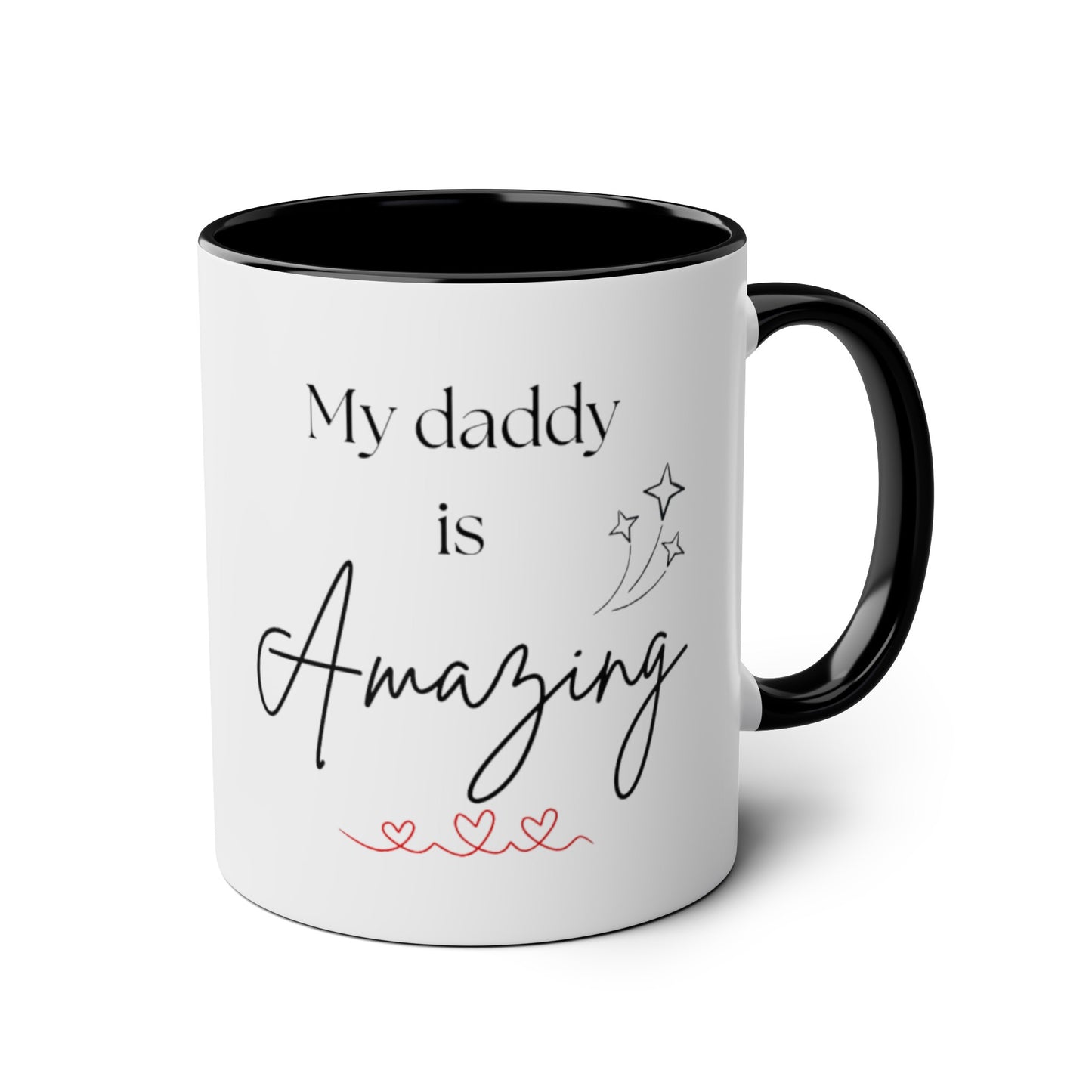 My daddy is amazing cup // Two-Tone Coffee Mug, 11oz, father's day, empowering positive affirmation, well-being