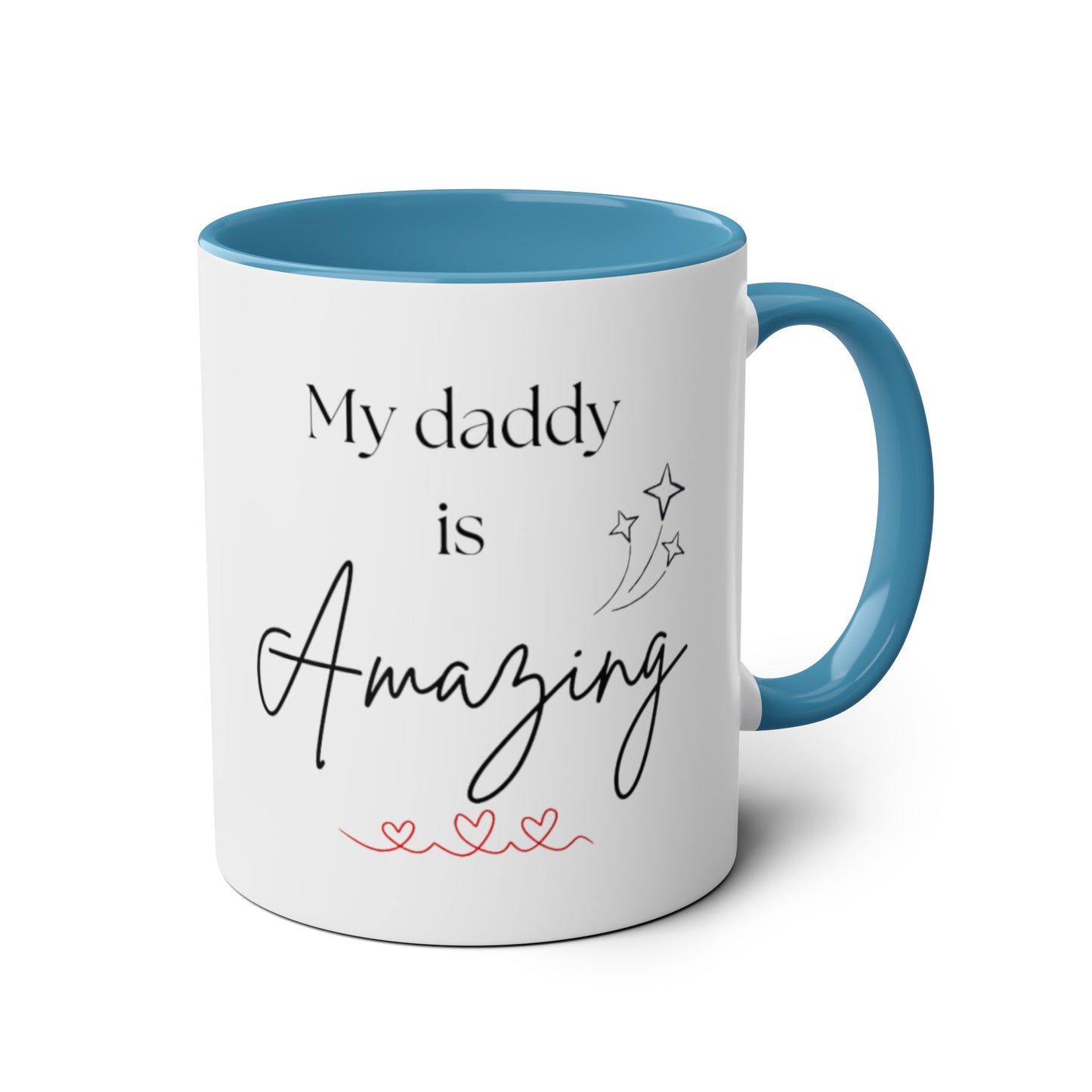 My daddy is amazing cup // Two-Tone Coffee Mug, 11oz, father's day, empowering positive affirmation, well-being