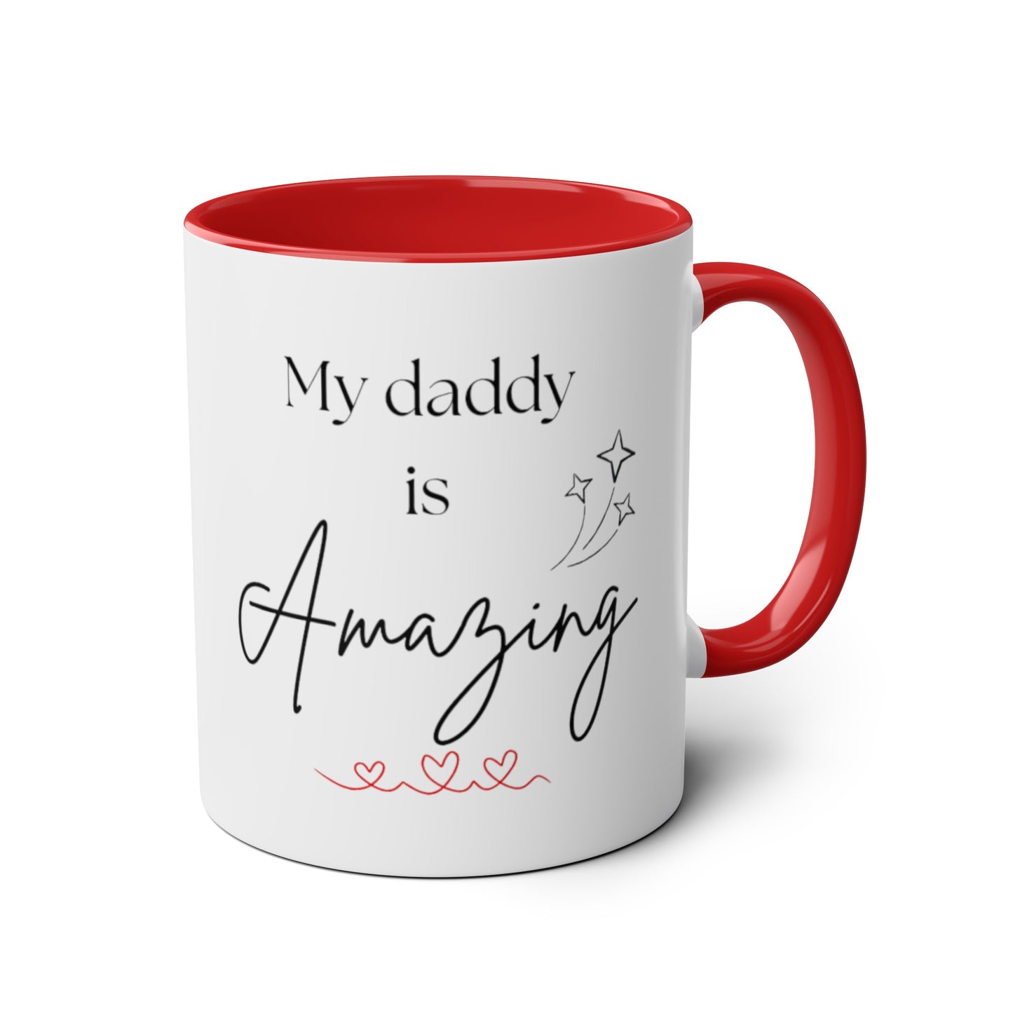 My daddy is amazing cup // Two-Tone Coffee Mug, 11oz, father's day, empowering positive affirmation, well-being