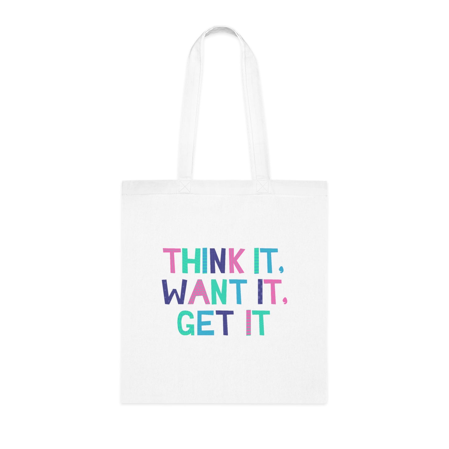 Think it, want it, get it Cotton Tote Bag // Positive, motivational affirmation. Handy lightweight colourful bag