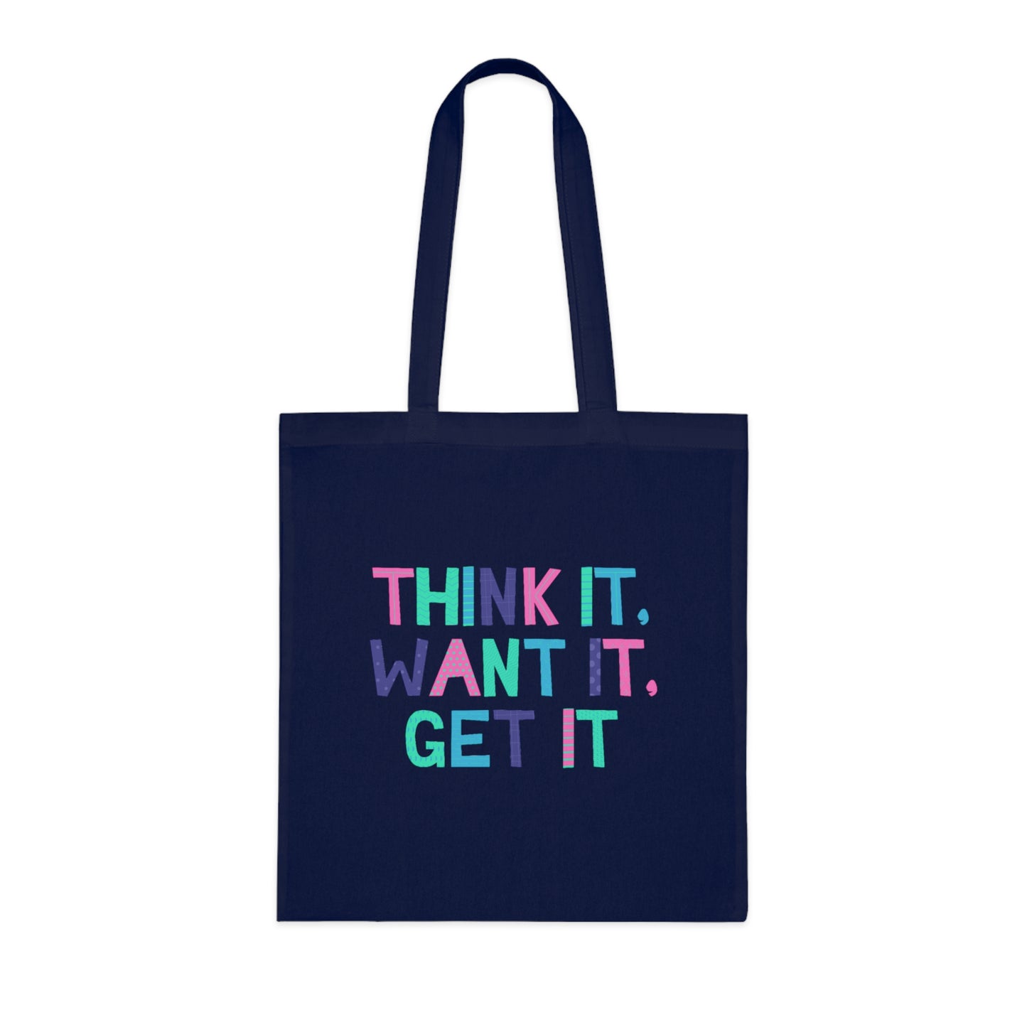 Think it, want it, get it Cotton Tote Bag // Positive, motivational affirmation. Handy lightweight colourful bag